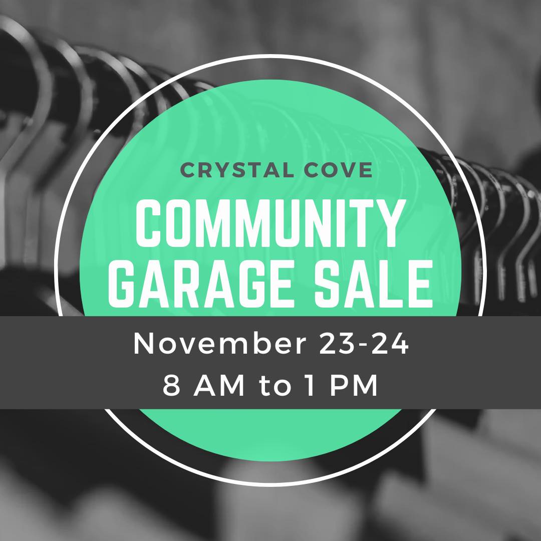 crystal cove community garage sale November 23-24 8AM-1PM